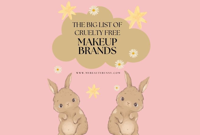 List of Cruelty Free Makeup Brands: Why Buying Cruelty Free Matters