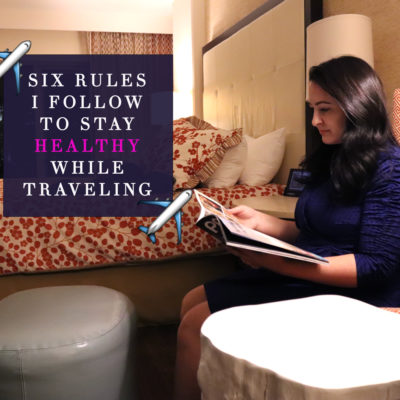 Six Rules For Staying Healthy While Traveling