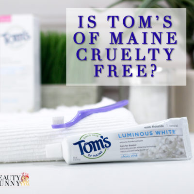 Is Tom’s of Maine Cruelty Free?