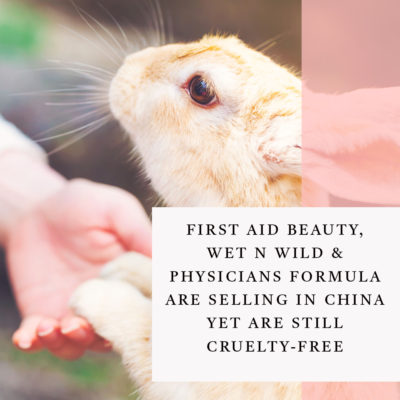 Why I’m Adding Wet n Wild, First Aid Beauty and others Back to my Cruelty Free List
